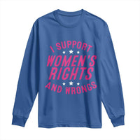Funny I Support Women's Rights And Wrongs Long Sleeve Shirt Feminist Star