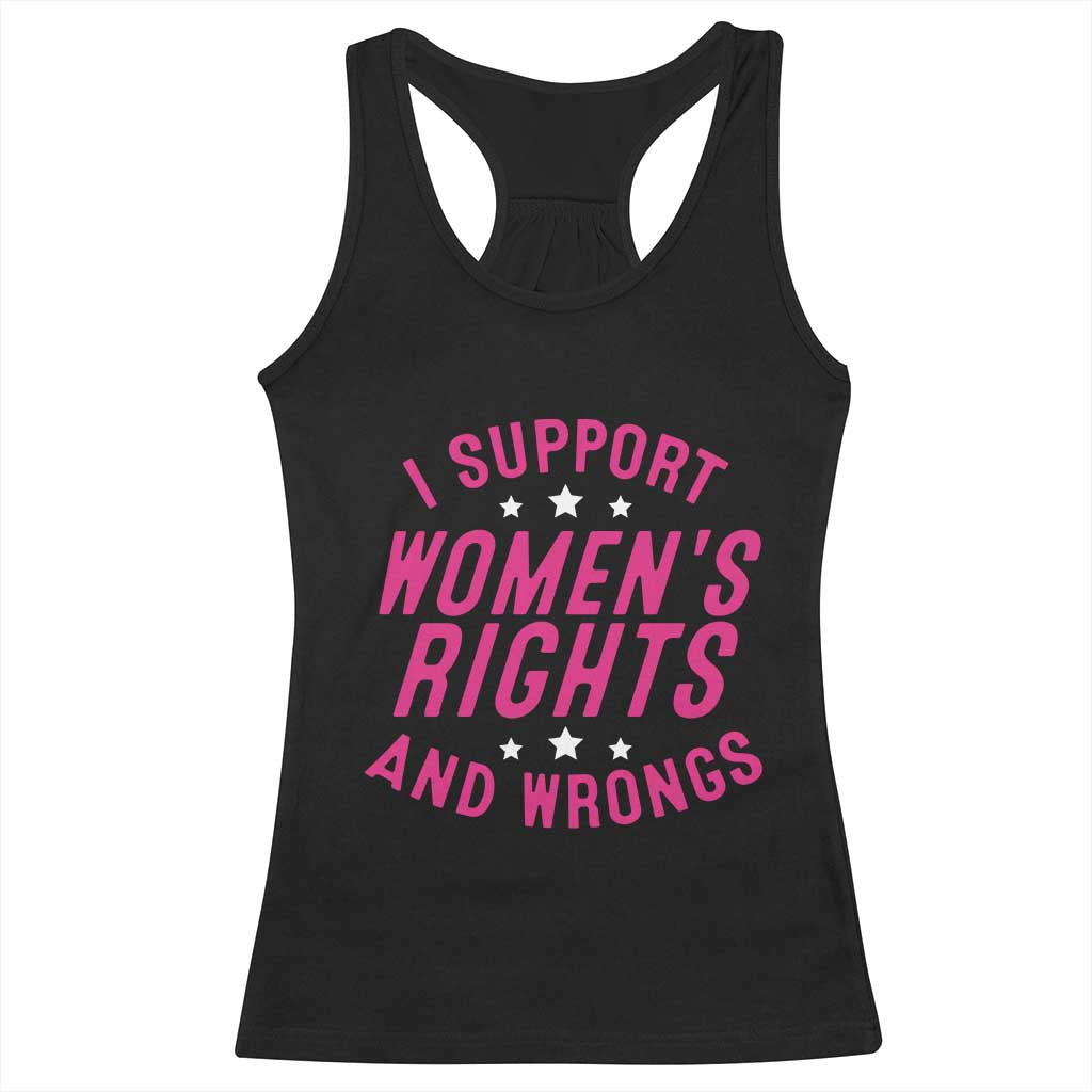 Funny I Support Women's Rights And Wrongs Racerback Tank Top Feminist Star