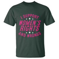 Funny I Support Women's Rights And Wrongs T Shirt Feminist Star