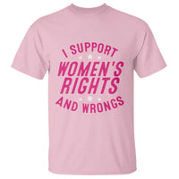 Funny I Support Women's Rights And Wrongs T Shirt Feminist Star