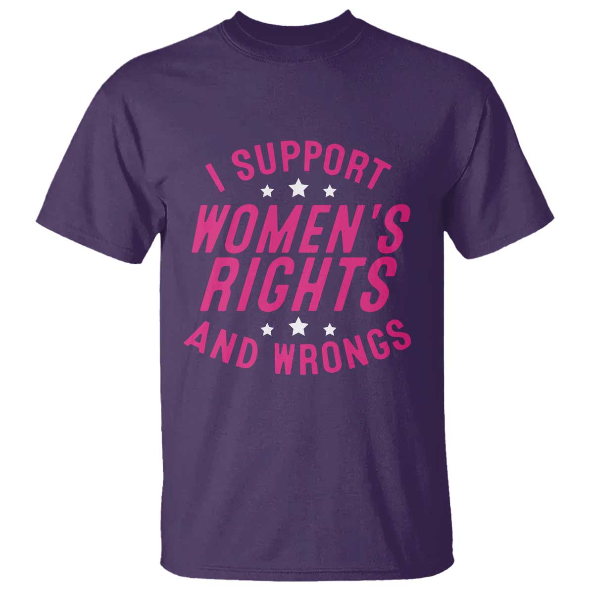 Funny I Support Women's Rights And Wrongs T Shirt Feminist Star
