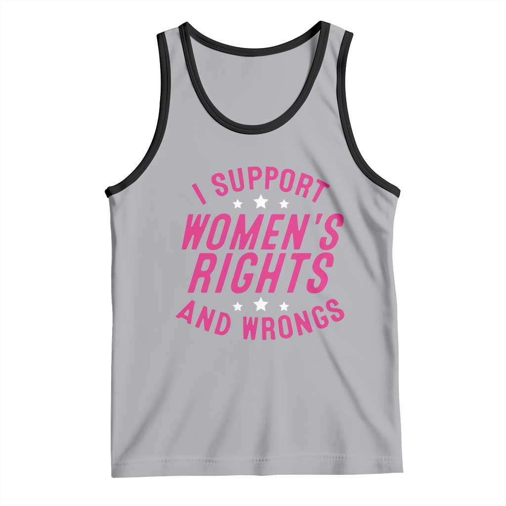 Funny I Support Women's Rights And Wrongs Tank Top Feminist Star