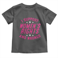 Funny I Support Women's Rights And Wrongs Toddler T Shirt Feminist Star