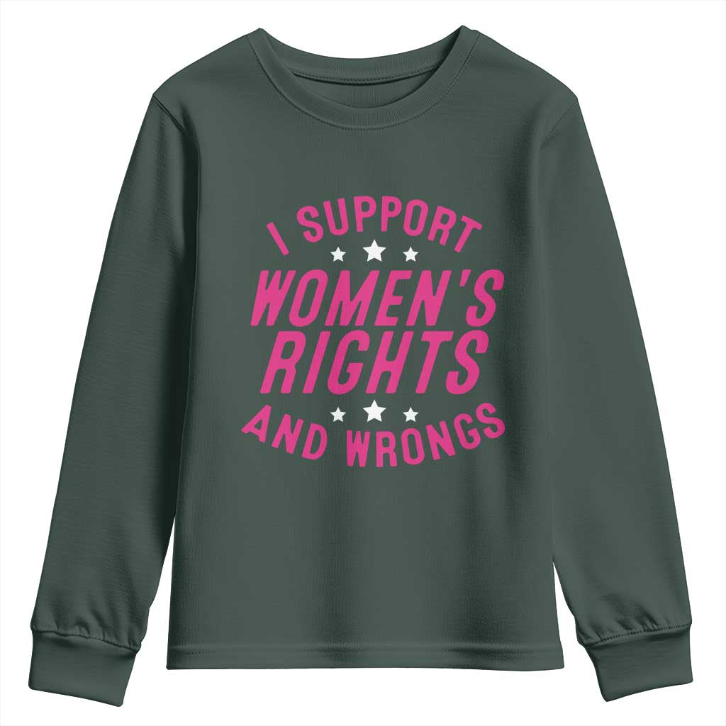 Funny I Support Women's Rights And Wrongs Youth Sweatshirt Feminist Star