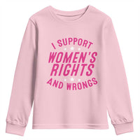 Funny I Support Women's Rights And Wrongs Youth Sweatshirt Feminist Star