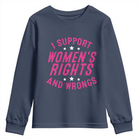Funny I Support Women's Rights And Wrongs Youth Sweatshirt Feminist Star