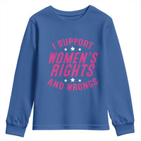 Funny I Support Women's Rights And Wrongs Youth Sweatshirt Feminist Star