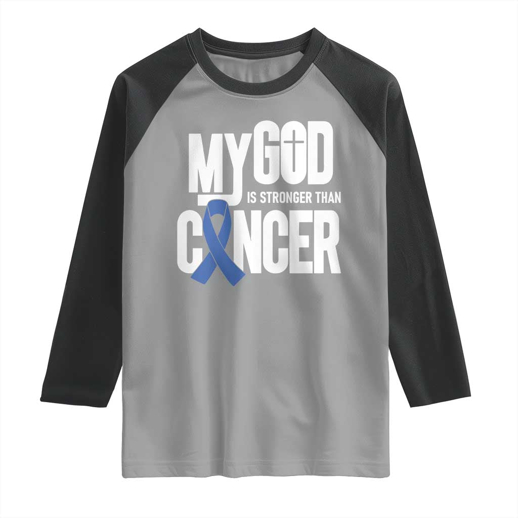 Colorectal Cancer Awareness Raglan Shirt My God Is Stronger Than Cancer