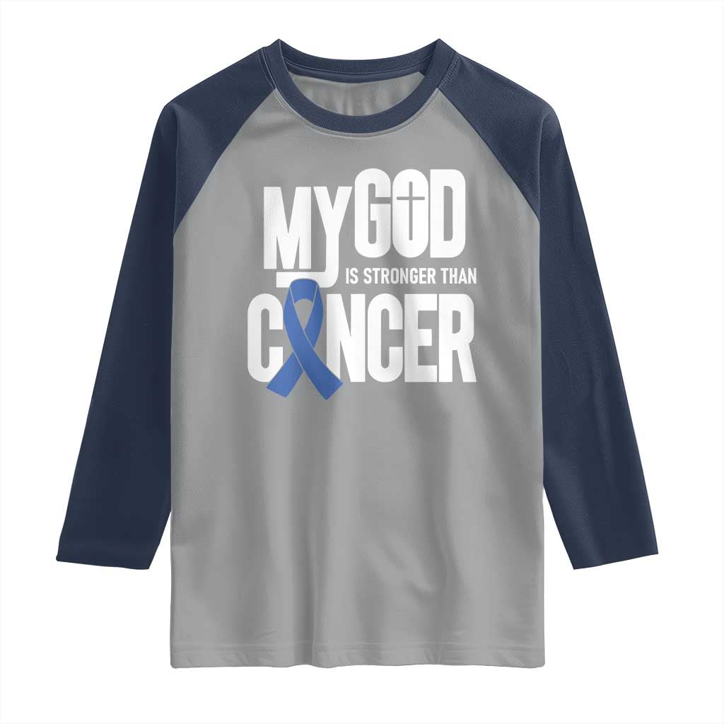 Colorectal Cancer Awareness Raglan Shirt My God Is Stronger Than Cancer