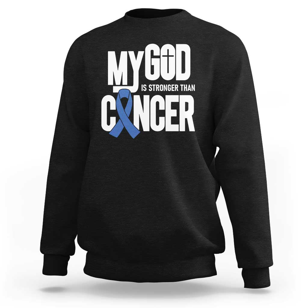 Colorectal Cancer Awareness Sweatshirt My God Is Stronger Than Cancer