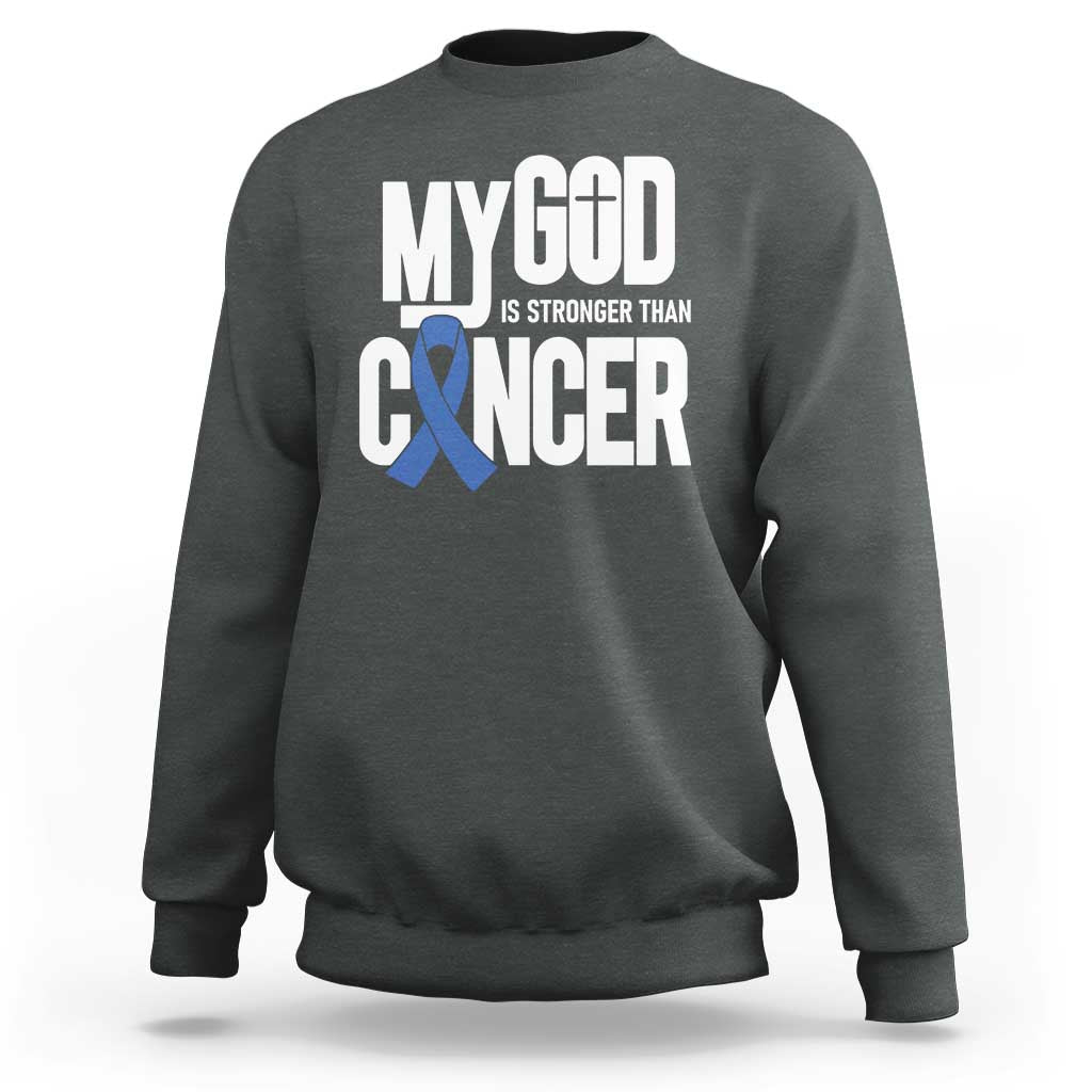 Colorectal Cancer Awareness Sweatshirt My God Is Stronger Than Cancer