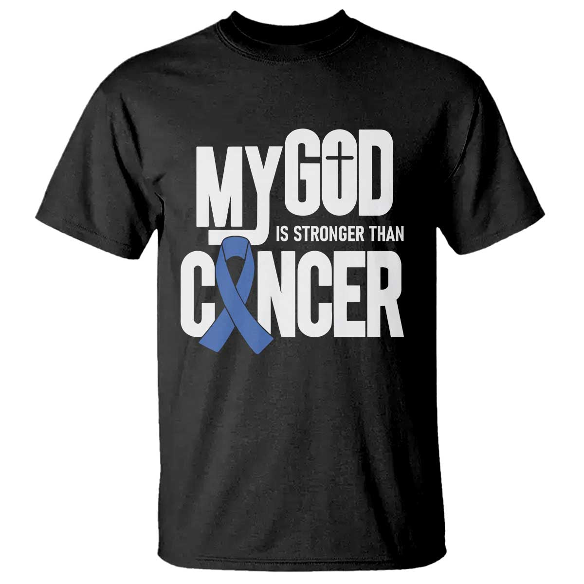 Colorectal Cancer Awareness T Shirt My God Is Stronger Than Cancer