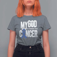 Colorectal Cancer Awareness T Shirt For Women My God Is Stronger Than Cancer