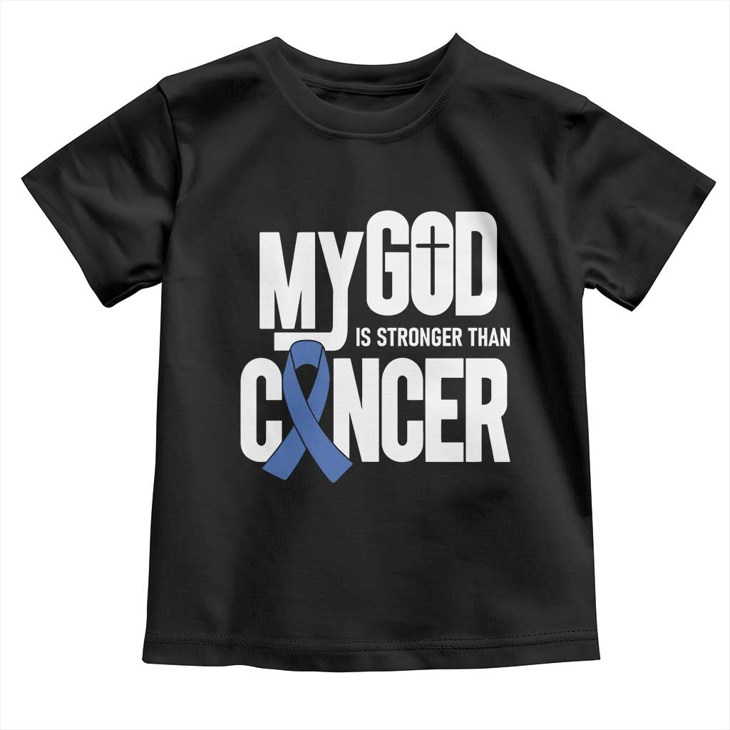 Colorectal Cancer Awareness Toddler T Shirt My God Is Stronger Than Cancer