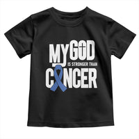 Colorectal Cancer Awareness Toddler T Shirt My God Is Stronger Than Cancer