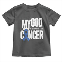 Colorectal Cancer Awareness Toddler T Shirt My God Is Stronger Than Cancer