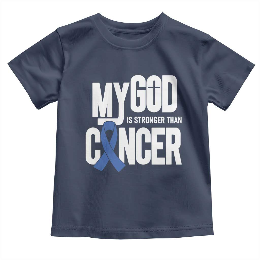 Colorectal Cancer Awareness Toddler T Shirt My God Is Stronger Than Cancer