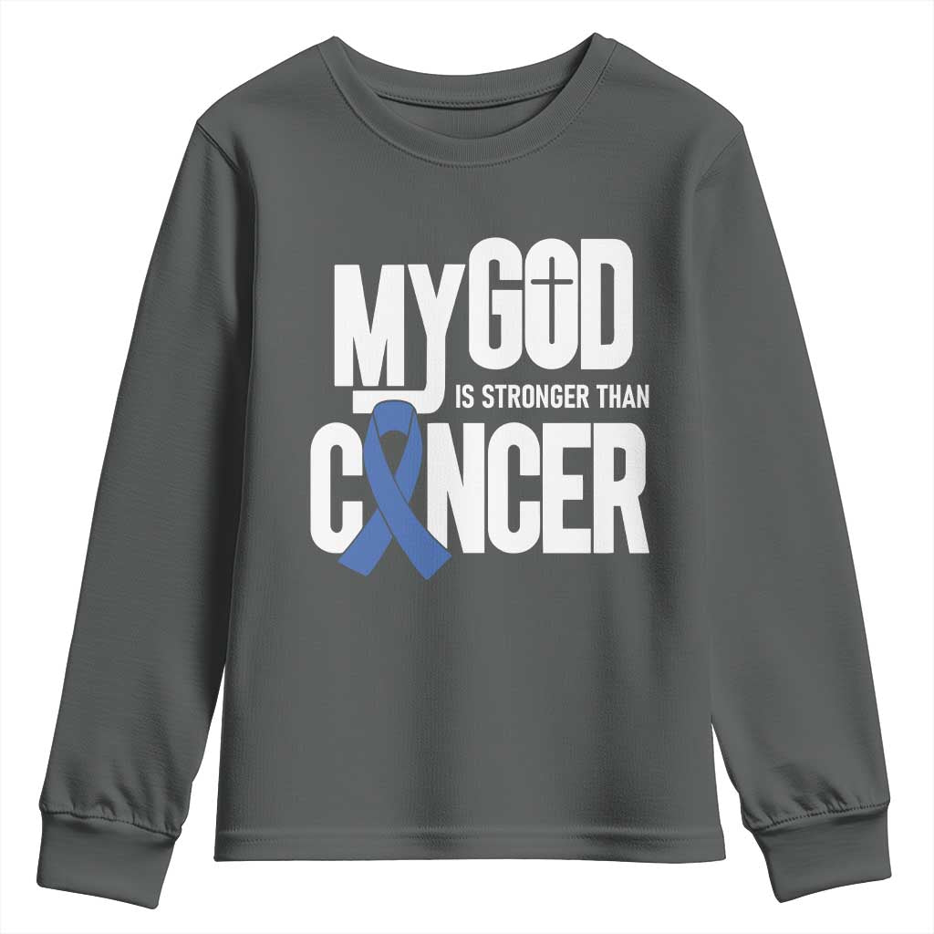 Colorectal Cancer Awareness Youth Sweatshirt My God Is Stronger Than Cancer