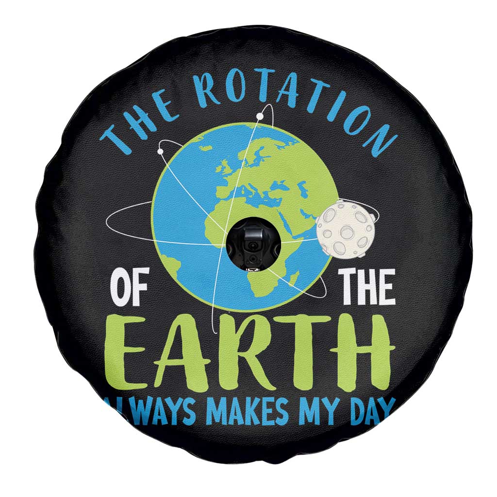 Funny The Rotation Of The Earth Always Makes My Day Spare Tire Cover Climate Change Earth Day Moon