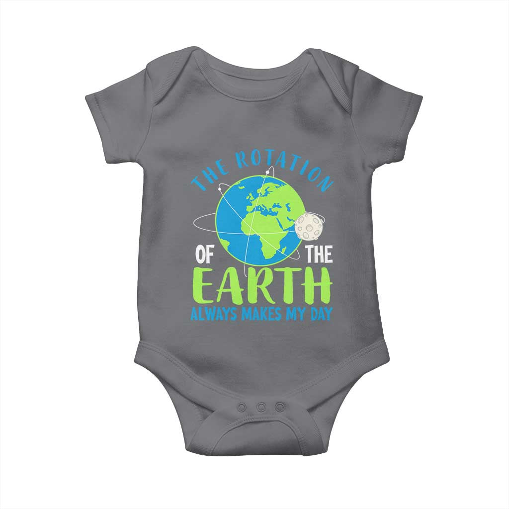Funny The Rotation Of The Earth Always Makes My Day Baby Onesie Climate Change Earth Day Moon
