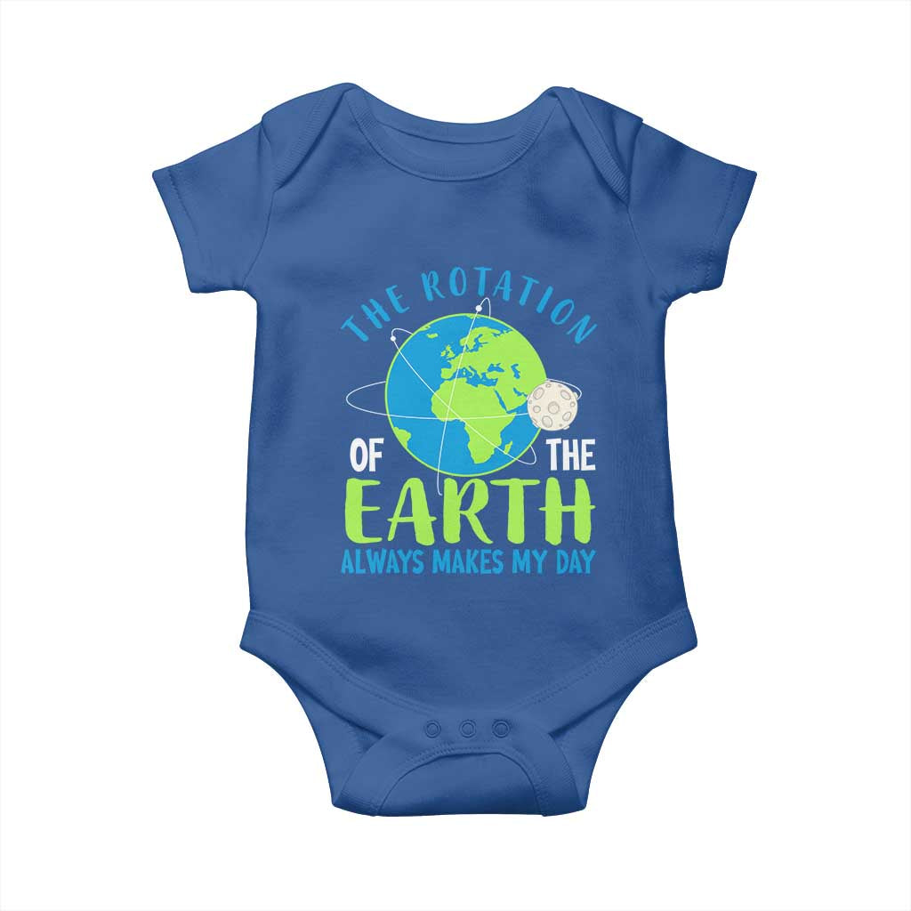 Funny The Rotation Of The Earth Always Makes My Day Baby Onesie Climate Change Earth Day Moon