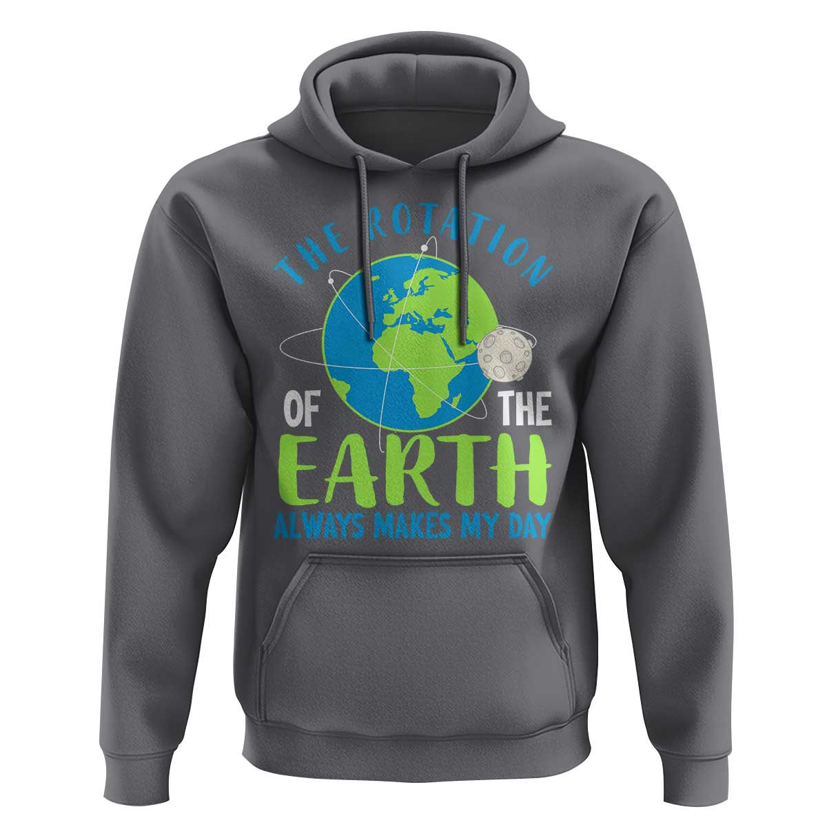 Funny The Rotation Of The Earth Always Makes My Day Hoodie Climate Change Earth Day Moon