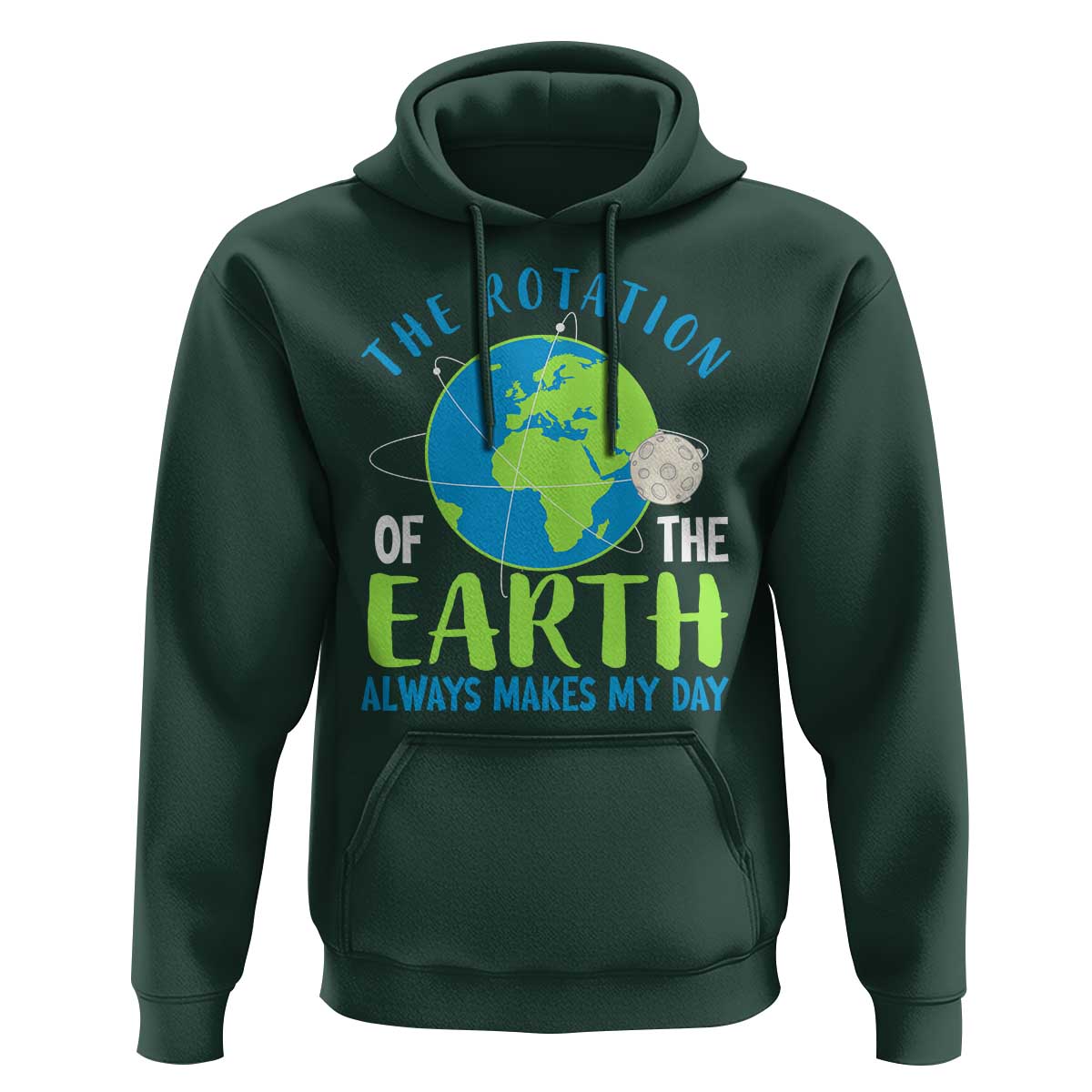 Funny The Rotation Of The Earth Always Makes My Day Hoodie Climate Change Earth Day Moon