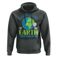 Funny The Rotation Of The Earth Always Makes My Day Hoodie Climate Change Earth Day Moon