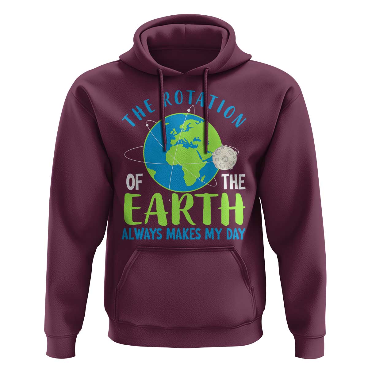Funny The Rotation Of The Earth Always Makes My Day Hoodie Climate Change Earth Day Moon