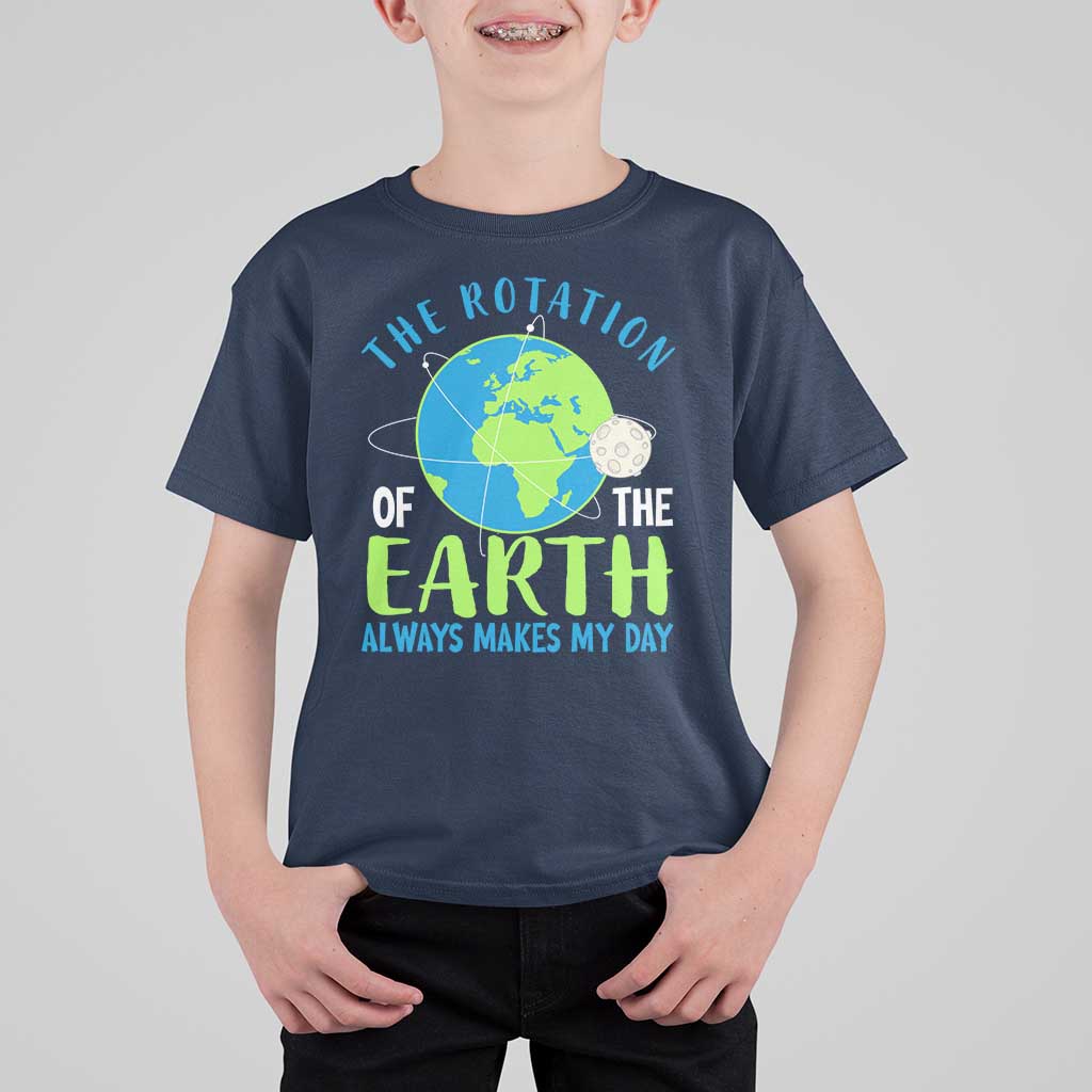Funny The Rotation Of The Earth Always Makes My Day T Shirt For Kid Climate Change Earth Day Moon