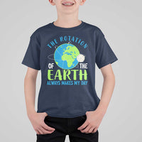 Funny The Rotation Of The Earth Always Makes My Day T Shirt For Kid Climate Change Earth Day Moon