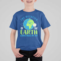 Funny The Rotation Of The Earth Always Makes My Day T Shirt For Kid Climate Change Earth Day Moon
