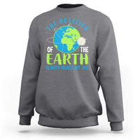 Funny The Rotation Of The Earth Always Makes My Day Sweatshirt Climate Change Earth Day Moon
