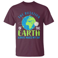 Funny The Rotation Of The Earth Always Makes My Day T Shirt Climate Change Earth Day Moon