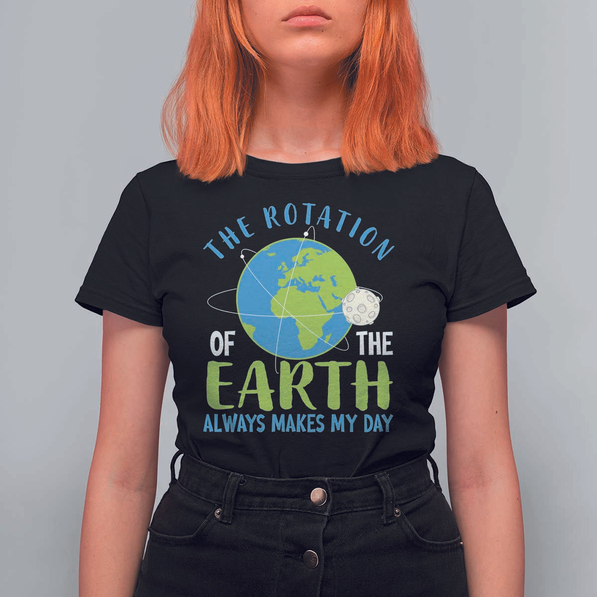 Funny The Rotation Of The Earth Always Makes My Day T Shirt For Women Climate Change Earth Day Moon