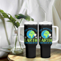 Funny The Rotation Of The Earth Always Makes My Day Tumbler With Handle Climate Change Earth Day Moon