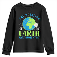 Funny The Rotation Of The Earth Always Makes My Day Youth Sweatshirt Climate Change Earth Day Moon