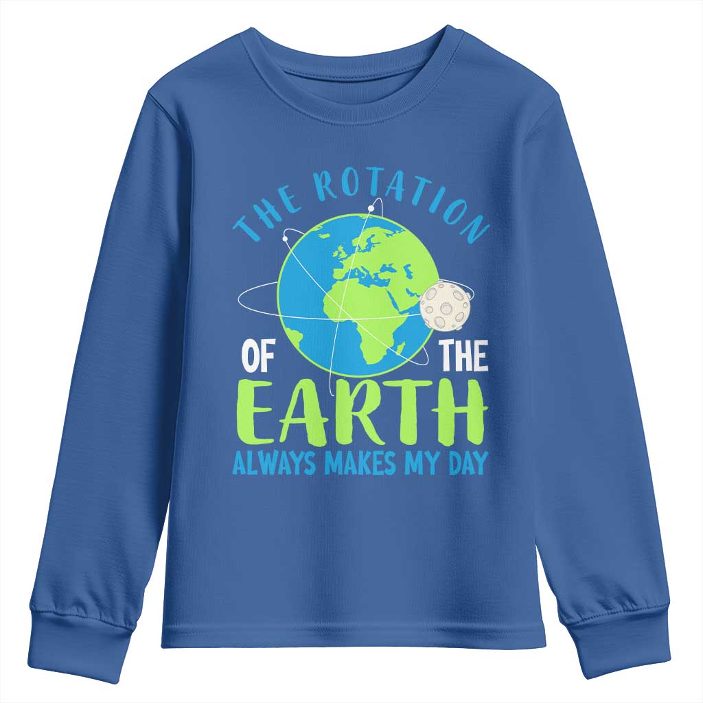 Funny The Rotation Of The Earth Always Makes My Day Youth Sweatshirt Climate Change Earth Day Moon