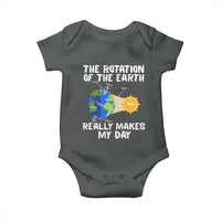 Funny The Rotation Of The Earth Really Makes My Day Baby Onesie Climate Change Earth Day