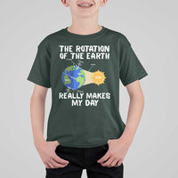 Funny The Rotation Of The Earth Really Makes My Day T Shirt For Kid Climate Change Earth Day
