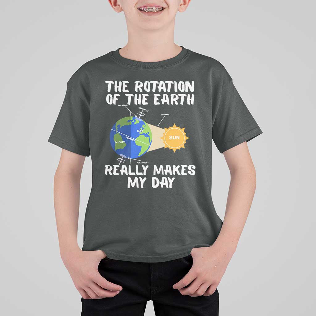 Funny The Rotation Of The Earth Really Makes My Day T Shirt For Kid Climate Change Earth Day