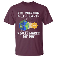 Funny The Rotation Of The Earth Really Makes My Day T Shirt Climate Change Earth Day