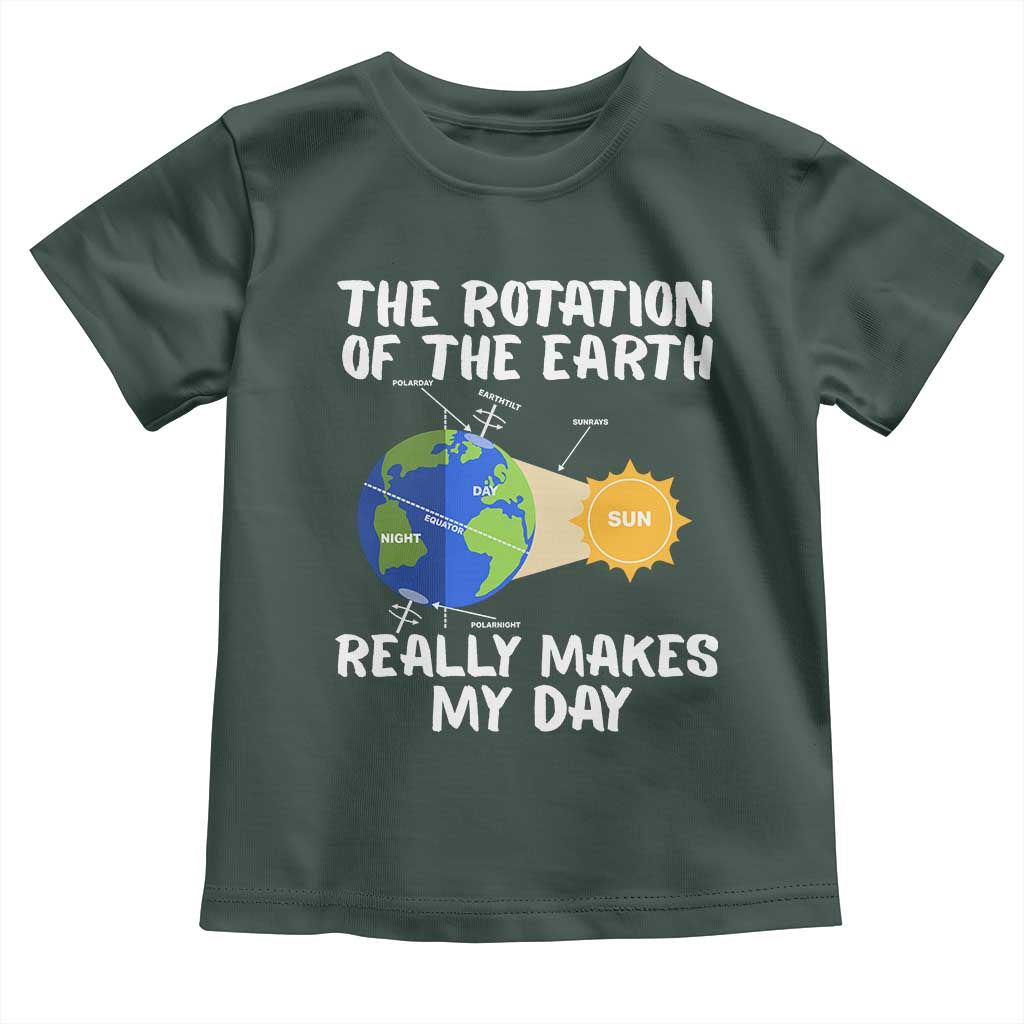Funny The Rotation Of The Earth Really Makes My Day Toddler T Shirt Climate Change Earth Day