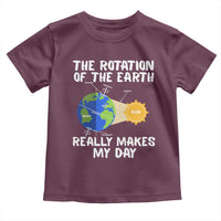 Funny The Rotation Of The Earth Really Makes My Day Toddler T Shirt Climate Change Earth Day