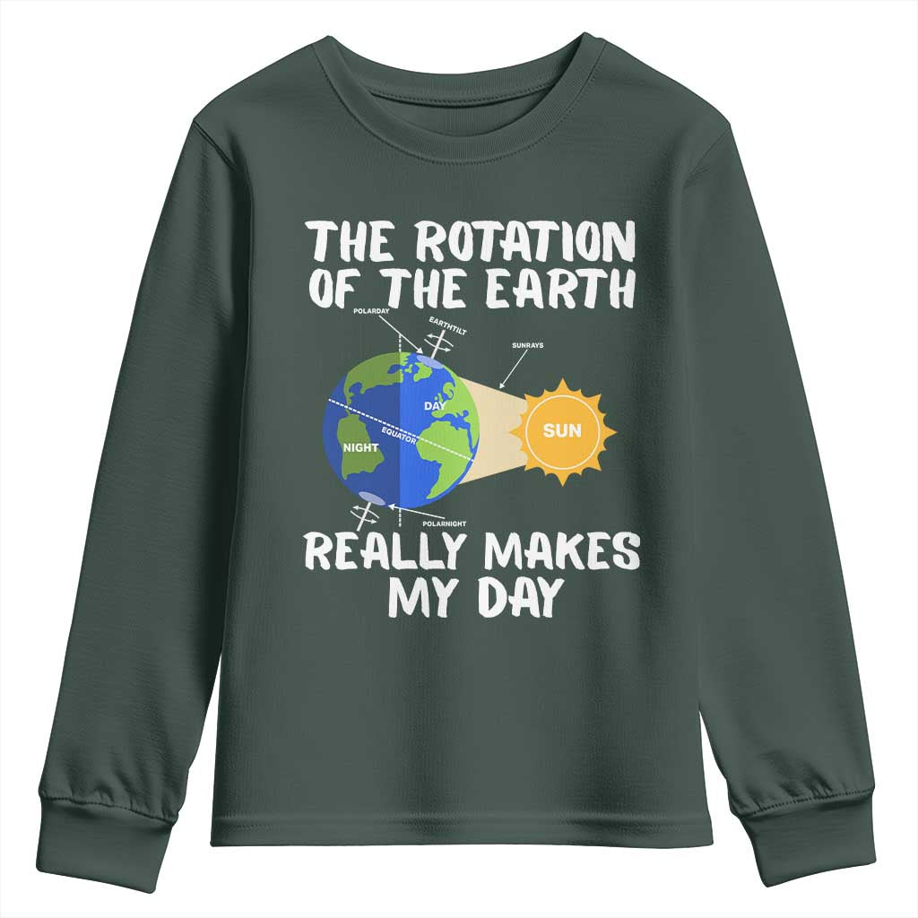 Funny The Rotation Of The Earth Really Makes My Day Youth Sweatshirt Climate Change Earth Day