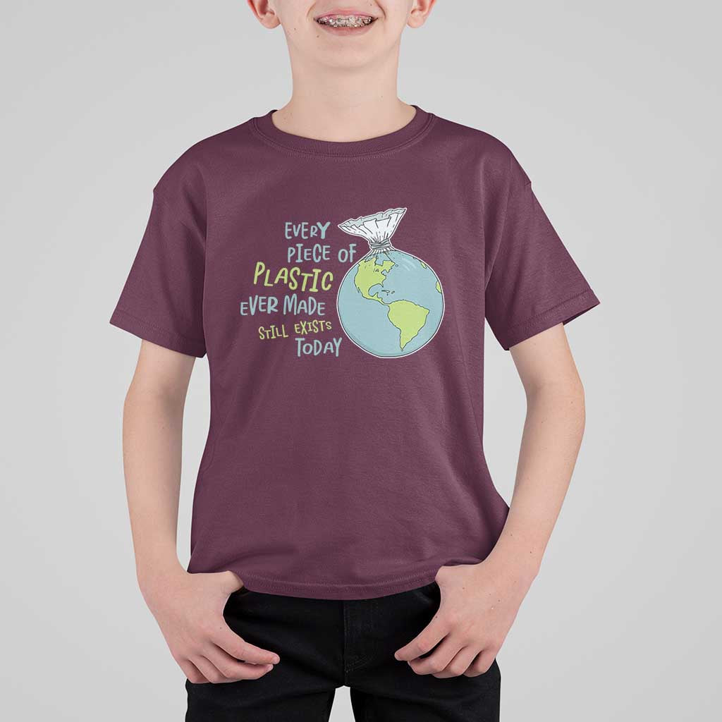 Every Piece Of Plastic Ever Made Still Exists Today T Shirt For Kid Earth Day