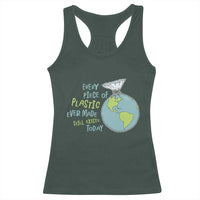 Every Piece Of Plastic Ever Made Still Exists Today Racerback Tank Top Earth Day