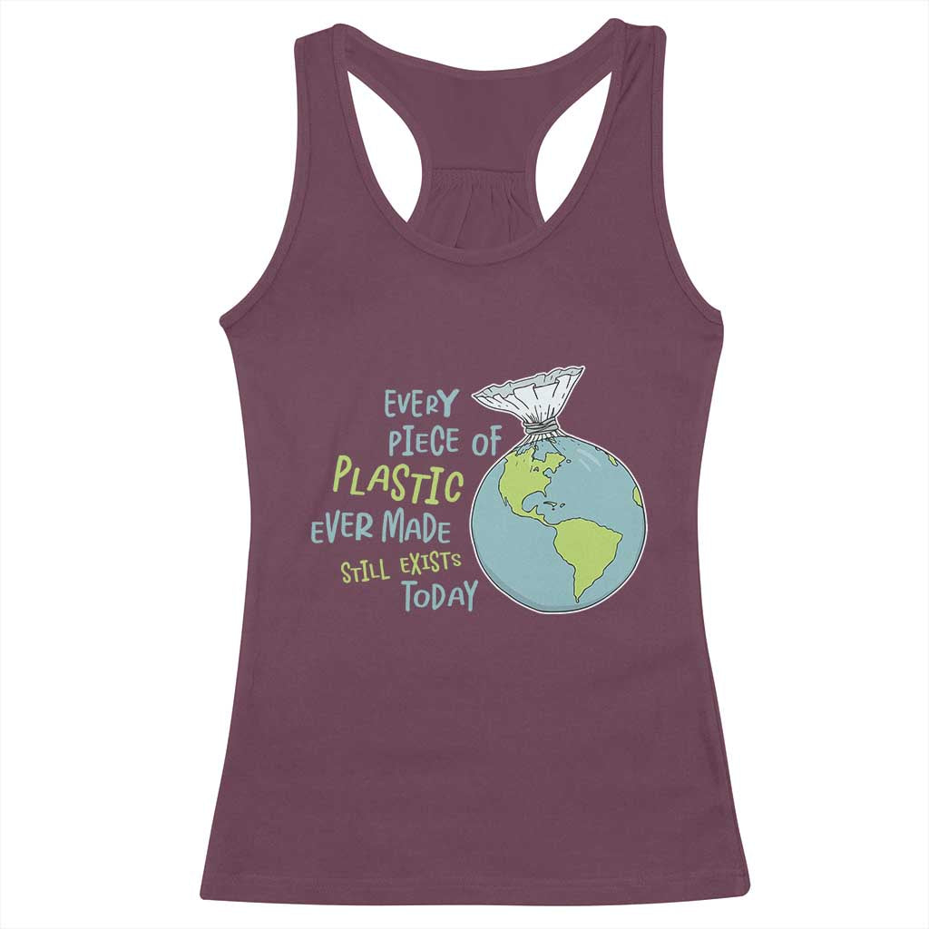 Every Piece Of Plastic Ever Made Still Exists Today Racerback Tank Top Earth Day