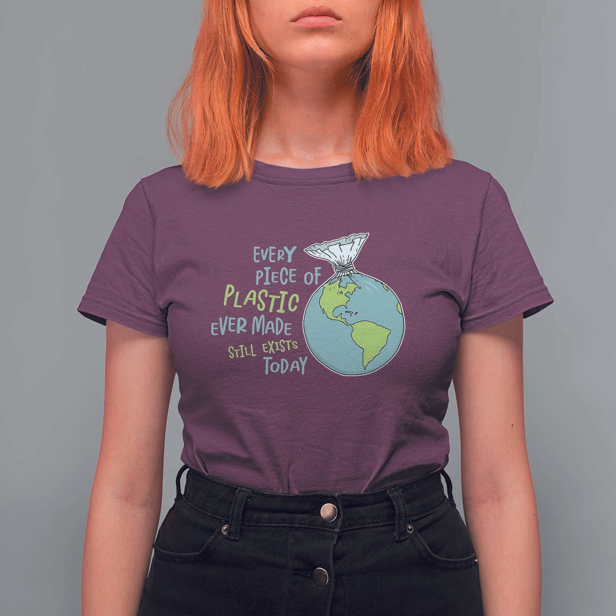 Every Piece Of Plastic Ever Made Still Exists Today T Shirt For Women Earth Day