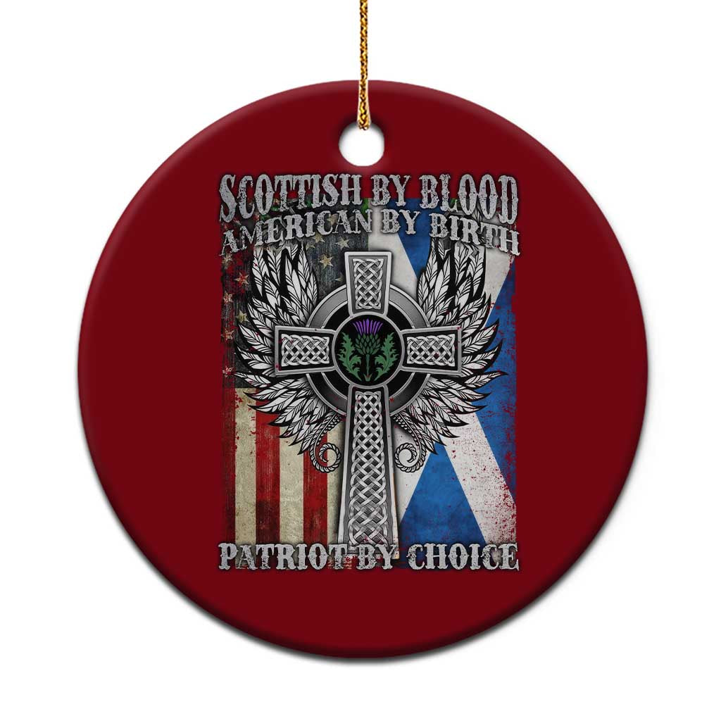 Scottish American Ceramic Ornament Scottish By Blood American By Birth Patriot By Choice - Wonder Print Shop